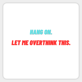 hang on let me overthink this. Sticker